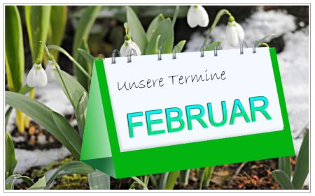 Unsere Termine im Februar